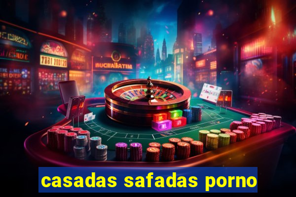 casadas safadas porno